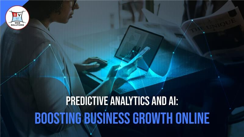 Predictive Analytics and AI: Boosting Business Growth Online